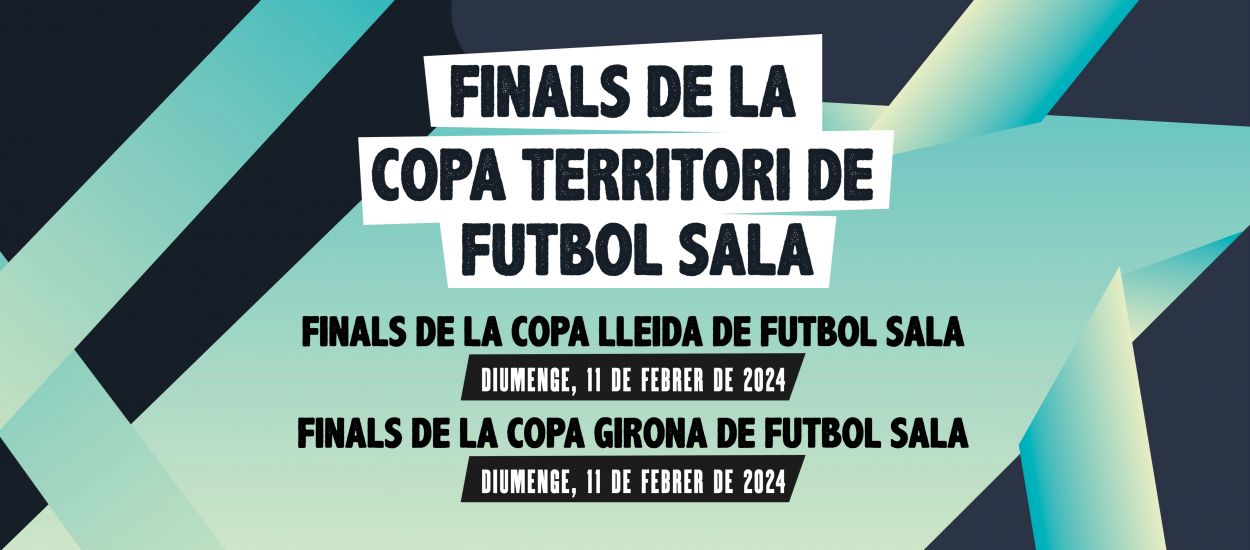 Balaguer, i Blanes i Malgrat de Mar, escenaris de les Finals de la Copa Lleida i Girona de futbol sala