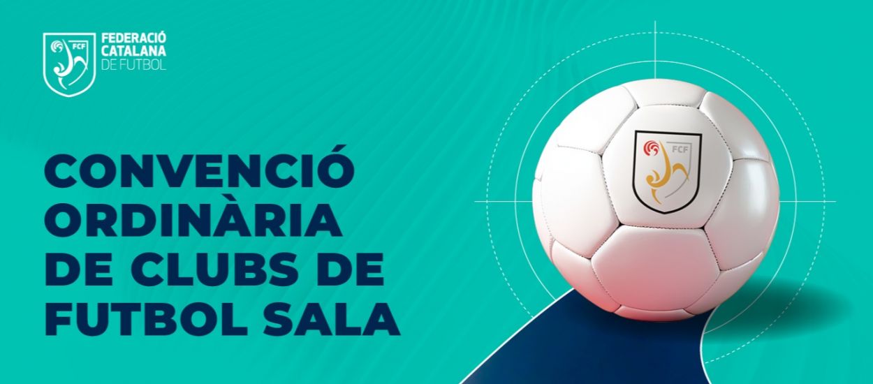 Convocada la 13a Convenció Ordinària de Clubs de Futbol Sala