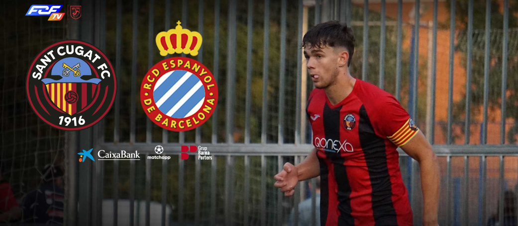 Sant Cugat FC - RCD Espanyol, la Lliga Nacional Juvenil es viu a l'FCF TV